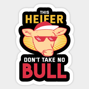 This Heifer don't take no Bull Sticker